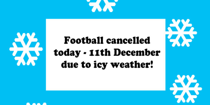 Football cancelled today!