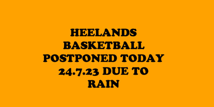 Heelands postponed due to the rain